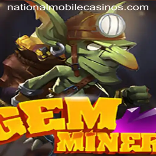 Exploring the Thrilling World of GemMiner at National Casino