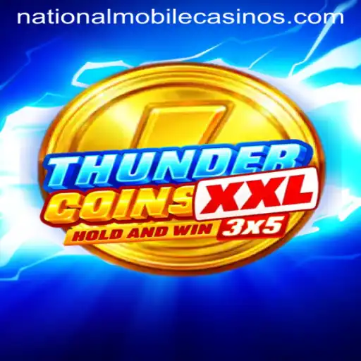 Explore ThunderCoinsXxl at the National Casino