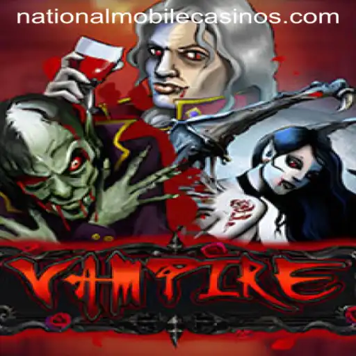 Unraveling the Mysteries of 'Vampire' at National Casino